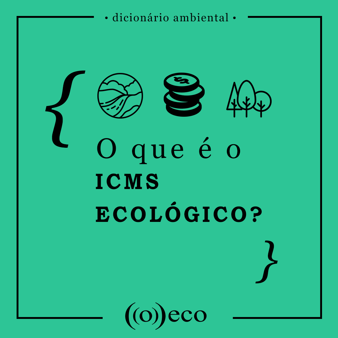 O que é o ICMS Ecológico - ((o))eco